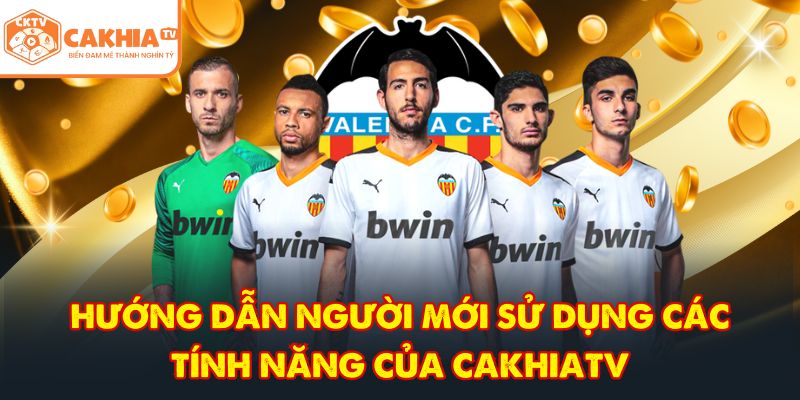 CakhiaTV – Đẳng Cấp Trực Tiếp Bóng Đá Full HD HOT 2026 3 Hướng dẫn người mới sử dụng các tính năng của CakhiaTV