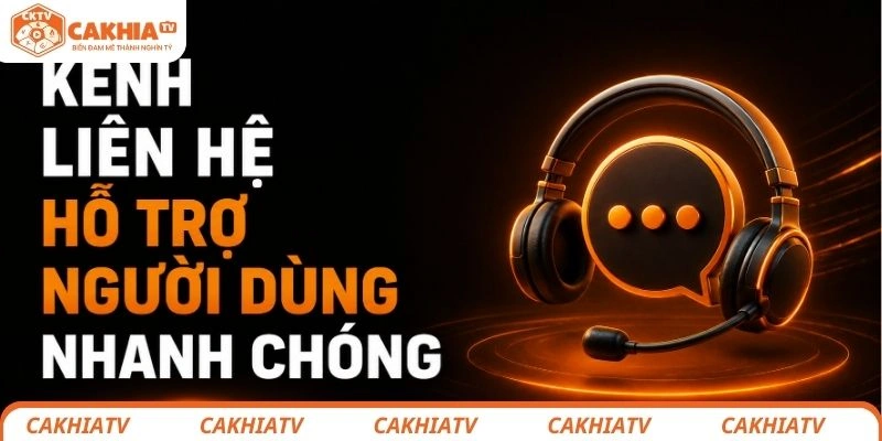 Liên Hệ CakhiaTV - Kết Nối Nhanh Chóng Và Hỗ Trợ 24/7 1 Liên hệ đến đội ngũ CSKH Cakhia nhanh chóng