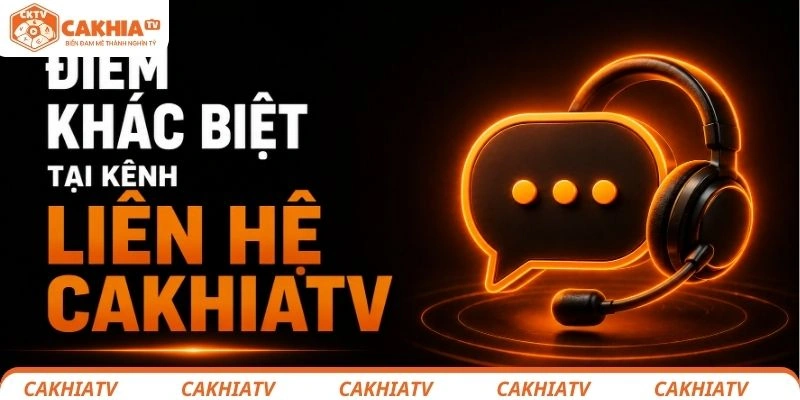 Liên Hệ CakhiaTV - Kết Nối Nhanh Chóng Và Hỗ Trợ 24/7 3 Những khác biệt đội ngũ liên hệ mang lại